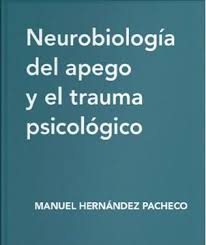 Libro: Neurobiología del apego y el trauma psicológico